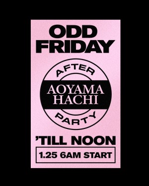 ODD FRIDAY Hachi After