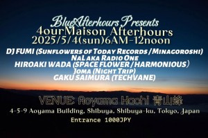 朝蜂BlueAfterhours Presents 4ourMaison Afterhours